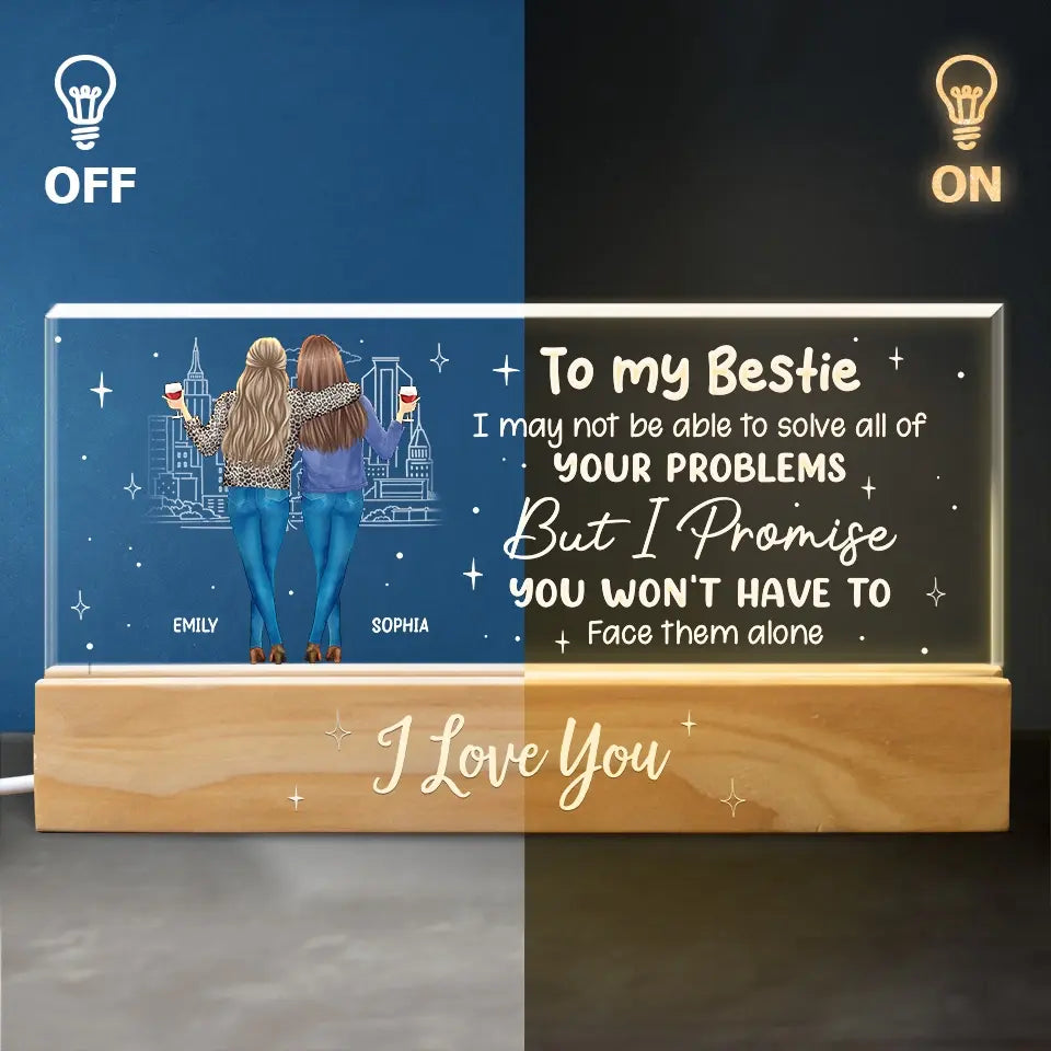 Je vous promets que vous n'aurez pas à affronter vos problèmes seul(e) - Veilleuse LED 3D personnalisée en acrylique avec lettres - Cadeau pour meilleurs amis, meilleures amies, sœurs