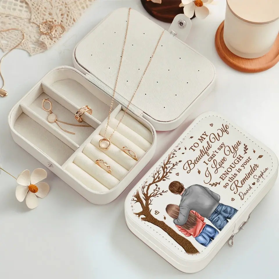 Je ne peux pas dire que je t'aime assez, alors ceci est ton rappel - Coffret à bijoux personnalisé pour couple - Cadeau pour mari et femme, anniversaire