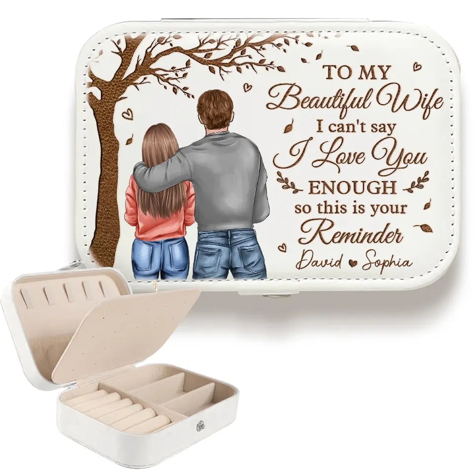 Je ne peux pas dire que je t'aime assez, alors ceci est ton rappel - Coffret à bijoux personnalisé pour couple - Cadeau pour mari et femme, anniversaire