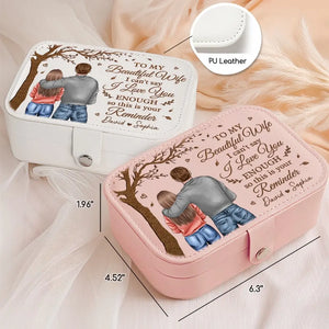 Je ne peux pas dire que je t'aime assez, alors ceci est ton rappel - Coffret à bijoux personnalisé pour couple - Cadeau pour mari et femme, anniversaire