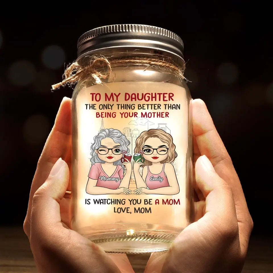 Les mères et les filles sont plus proches lorsque les filles deviennent mères - Lampe personnalisée en pot Mason pour famille - Cadeau pour maman et fille