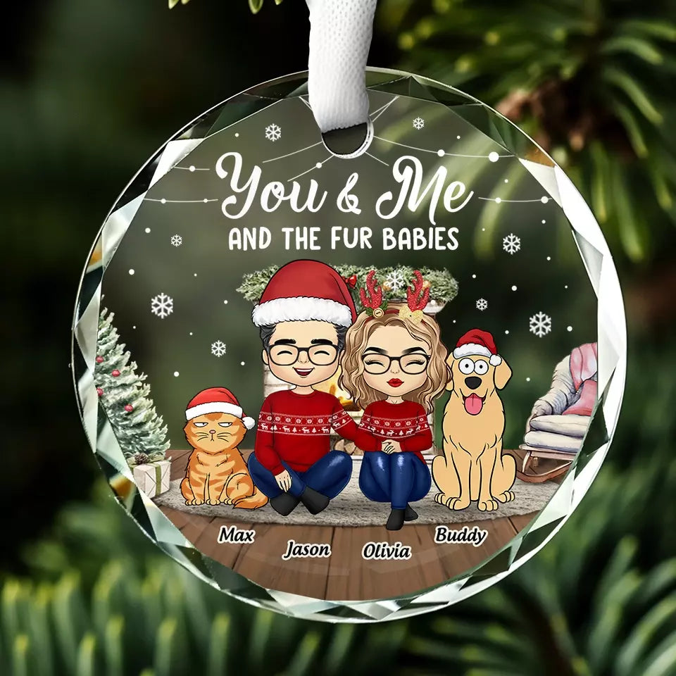 Toi, moi et les bébés à fourrure - Ornement en verre rond personnalisé pour chien et chat - Cadeau de Noël pour les propriétaires d'animaux et les amoureux des animaux