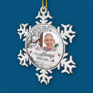 Photo personnalisée « Je suis toujours avec toi » - Ornement commémoratif personnalisé - Forme personnalisée en métal - Cadeau de condoléances, cadeau de Noël pour les membres de la famille