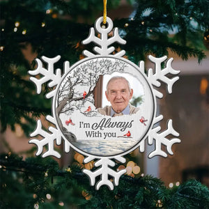 Photo personnalisée « Je suis toujours avec toi » - Ornement commémoratif personnalisé - Forme personnalisée en métal - Cadeau de condoléances, cadeau de Noël pour les membres de la famille