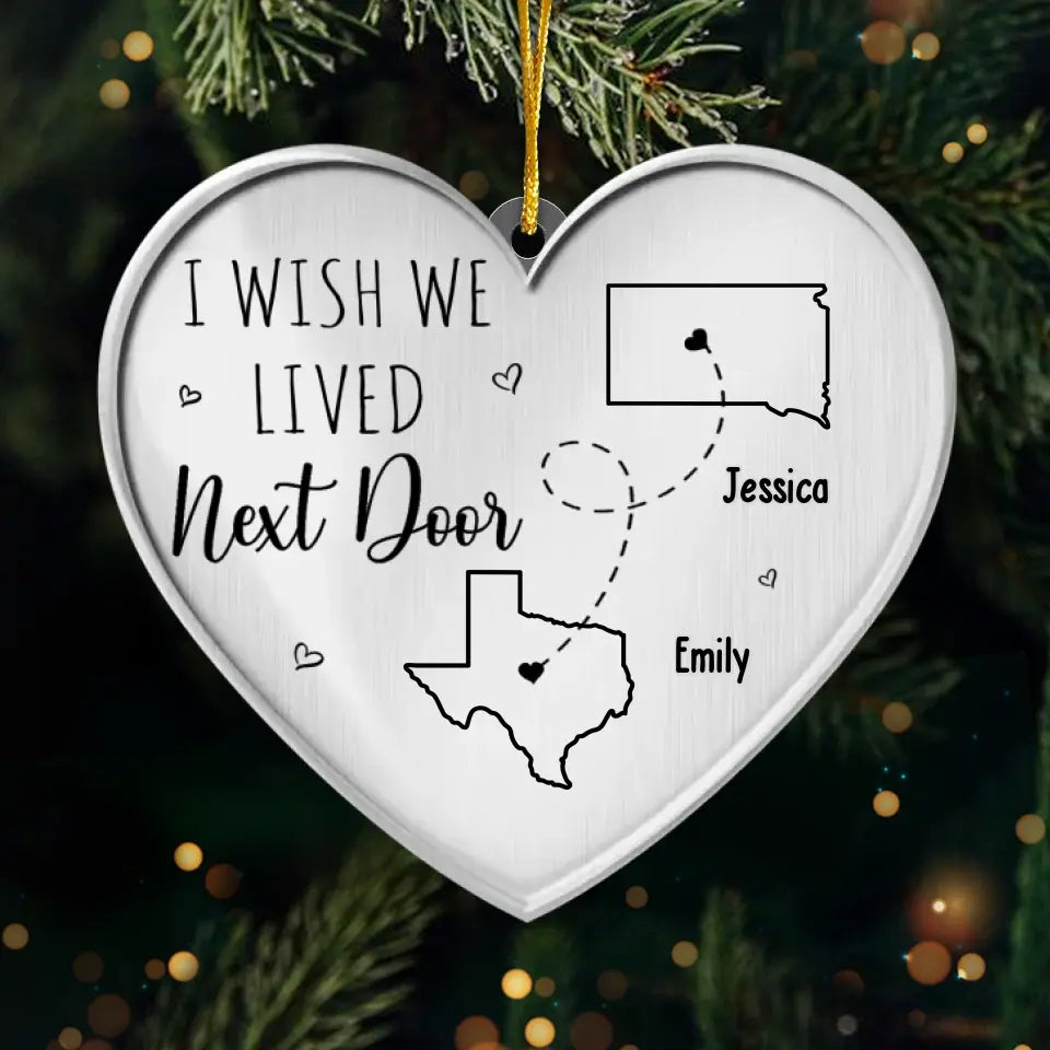 J'aimerais que nous vivions plus près - Ornement personnalisé pour meilleure amie - Forme personnalisée en métal - Cadeau de Noël pour meilleures amies, meilleures amies, sœurs