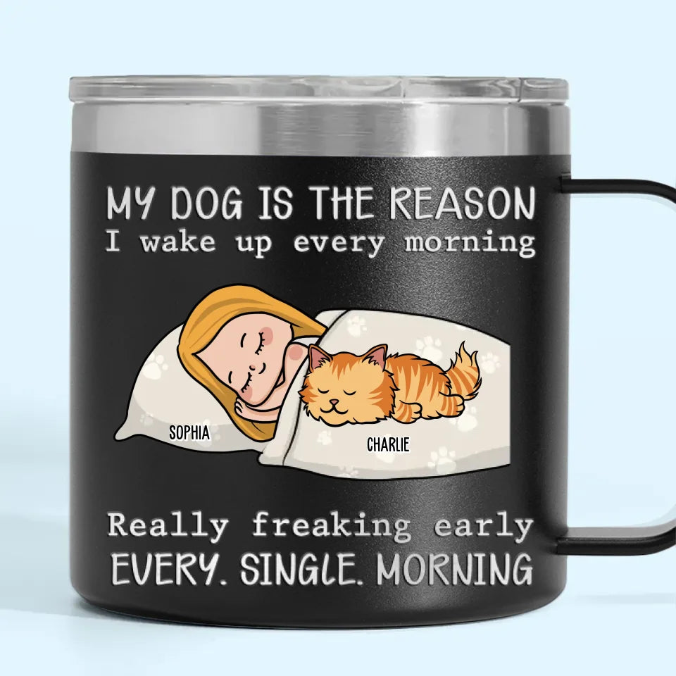 Mes animaux sont la raison pour laquelle je me réveille chaque matin - Gobelet personnalisé en acier inoxydable de 14 oz avec poignée pour chien et chat - Cadeau de Noël pour les propriétaires d'animaux et les amoureux des animaux