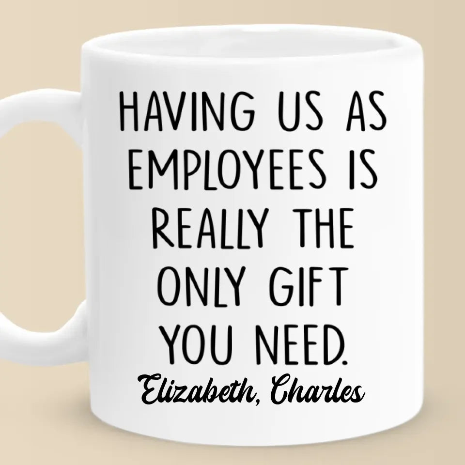 M'avoir est le seul cadeau dont vous avez besoin - Tasse personnalisée pour collègue - Cadeau pour collègues, amis de travail, collègues