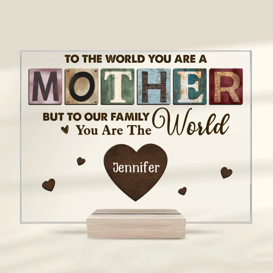 À notre famille, vous êtes le monde - Plaque rectangulaire personnalisée en acrylique pour la famille - Cadeau pour maman, grand-mère