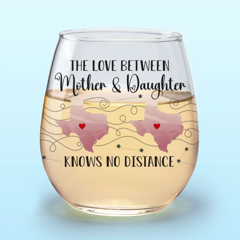 Le lien entre une mère et sa fille ne connaît pas de distance - Verre à vin personnalisé pour la famille - Cadeau pour maman et fille