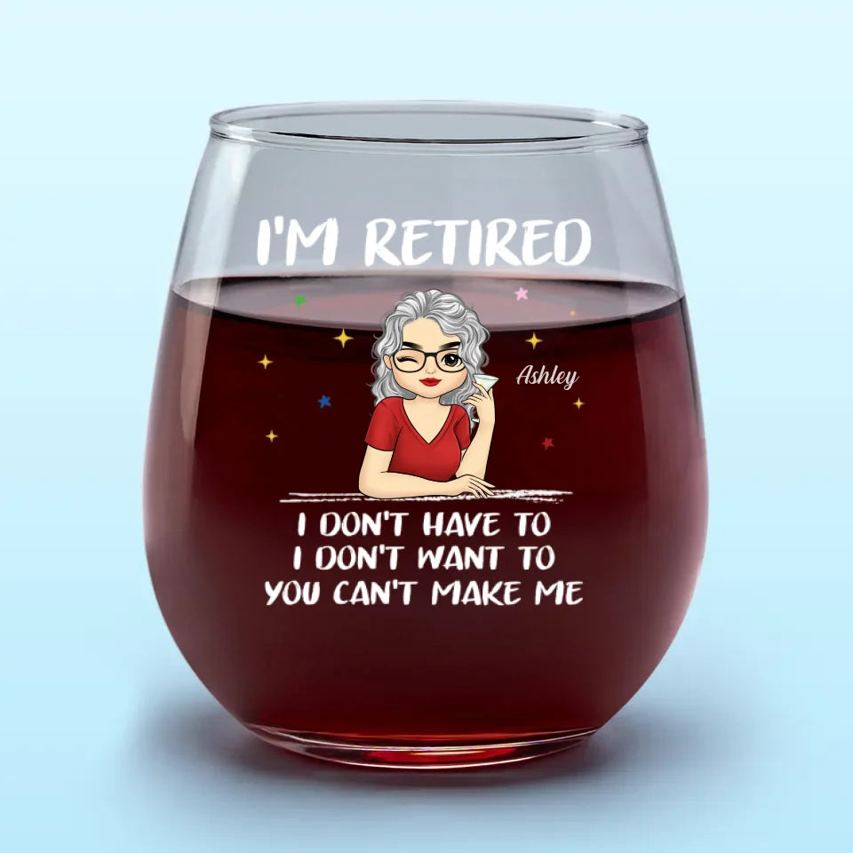 Je suis à la retraite - Verre à vin personnalisé - Appréciation, cadeau de retraite pour collègues, amis de travail, collègues, membres de la famille