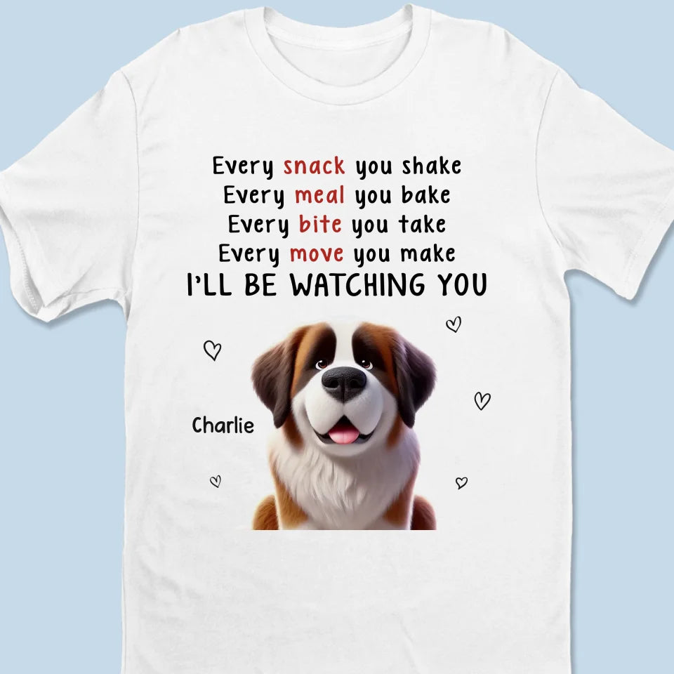 T-shirt unisexe personnalisé « Never Stop Watching You » pour chien, haut de gamme, sweat à capuche – Cadeau pour propriétaires et amoureux des animaux