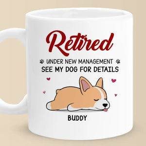 Retraité sous une nouvelle direction - Tasse personnalisée pour chien - Appréciation, cadeau de retraite pour collègues, collègues, membres de la famille, propriétaires d'animaux, amoureux des animaux