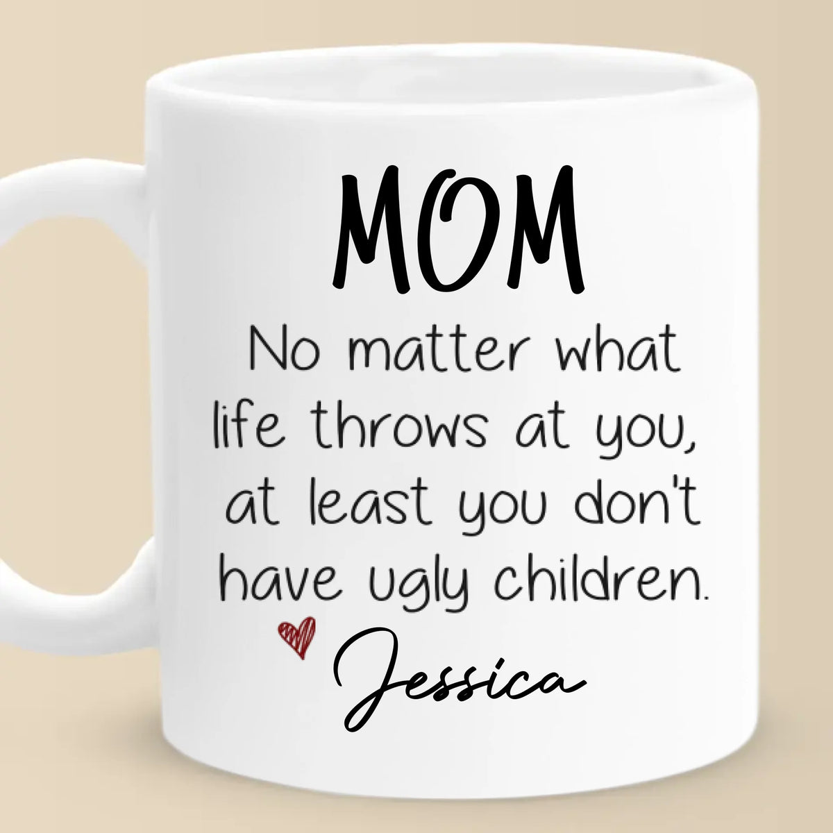 Au moins, vous n'avez pas d'enfants laids - Tasse personnalisée familiale - Cadeau pour maman, grand-mère