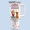 The Best Things In Life Are Furry - Dog & Cat Personalized Custom 3D Inflated Effect Printed 40 Oz Stainless Steel Tumbler With Handle - Gift For Pet Owners, Pet Lovers