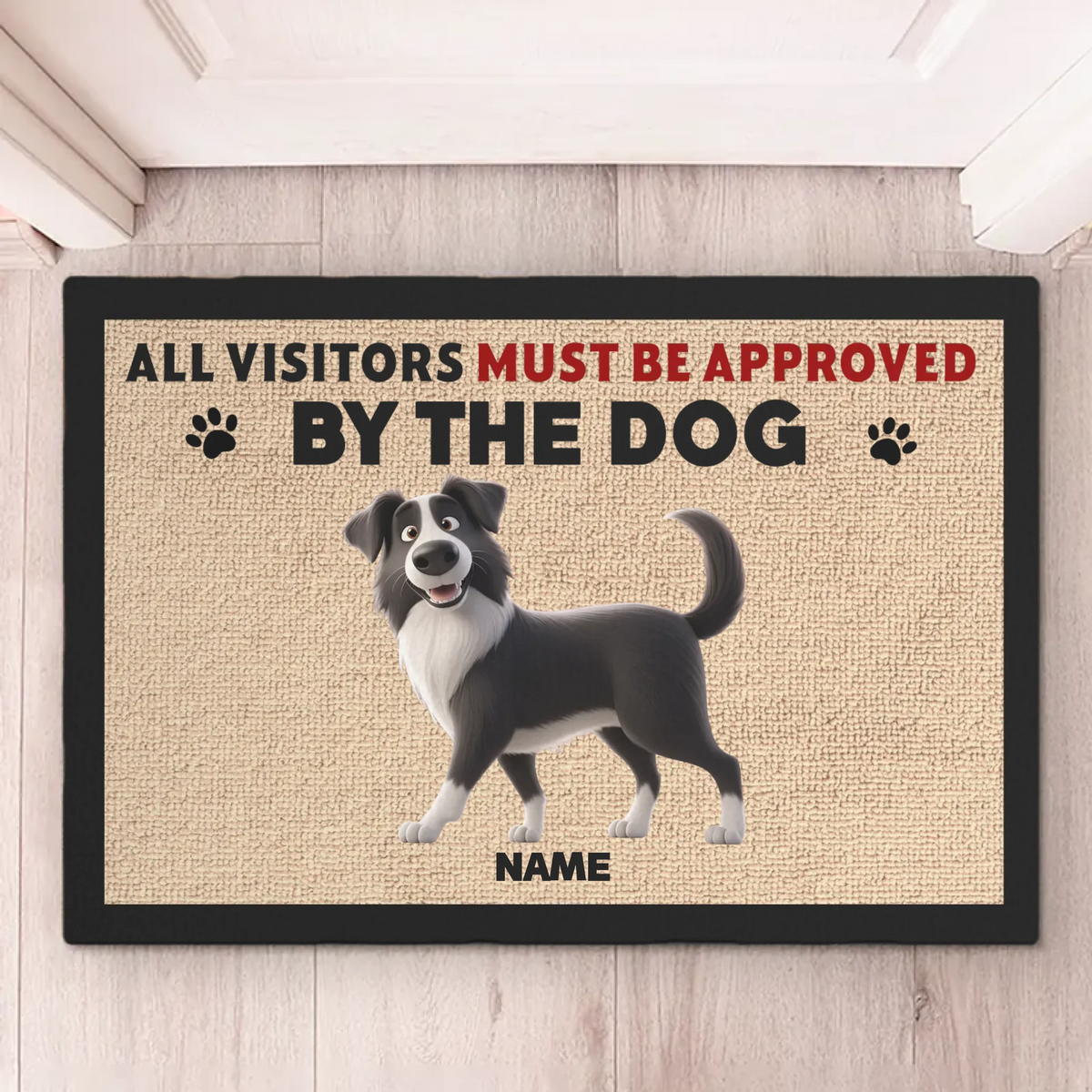 Tous les visiteurs doivent être approuvés par le chien - Tapis décoratif personnalisé pour chien - Cadeau de pendaison de crémaillère pour les propriétaires et les amoureux des animaux