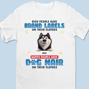 Les gens heureux ont des poils de chien sur leurs vêtements - T-shirt unisexe personnalisé pour chien, t-shirt premium, sweat à capuche - Cadeau pour les propriétaires d'animaux et les amoureux des animaux