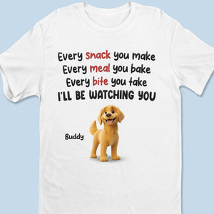 We'll Be Watching You - Dog Personalized Custom Unisex T-shirt, Premium T-shirt, Hoodie - Gift For Pet Owners, Pet Lovers