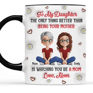 Te voir devenir maman est ma plus grande joie - Mug personnalisé 3D à effet gonflé - Cadeau pour maman et fille