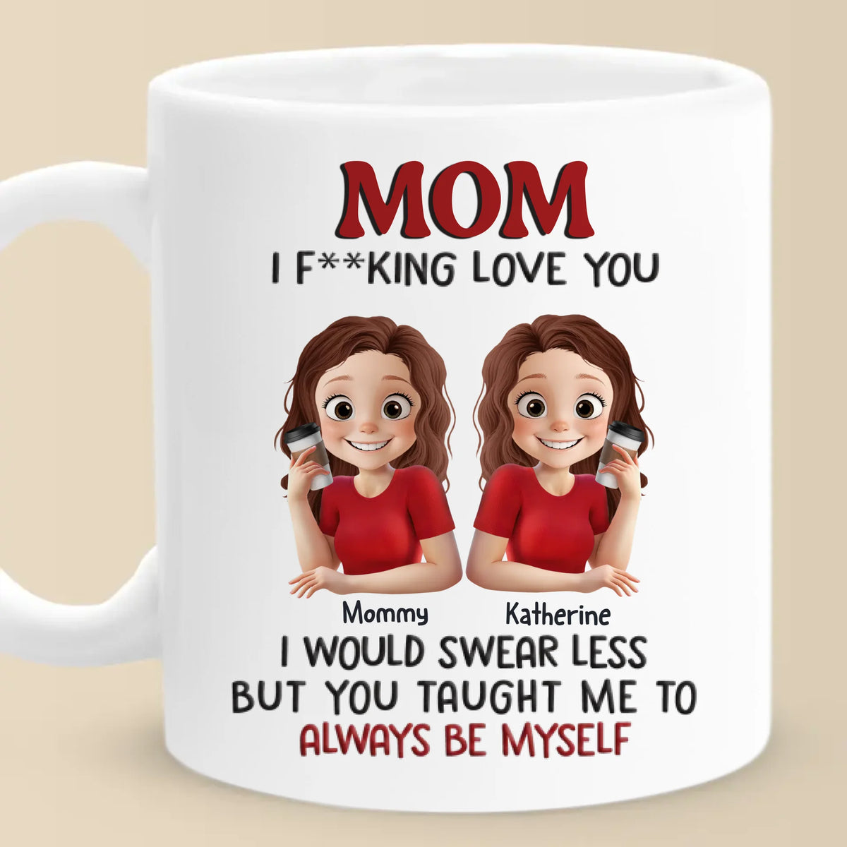 Je t'aime, maman, telle que je suis - Tasse personnalisée pour la famille - Fête des mères, cadeau pour maman, fille