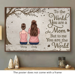 Pour le monde, tu es une maman, mais pour nous, tu es le monde - Affiche horizontale personnalisée pour la famille - Fête des Mères, cadeau pour maman