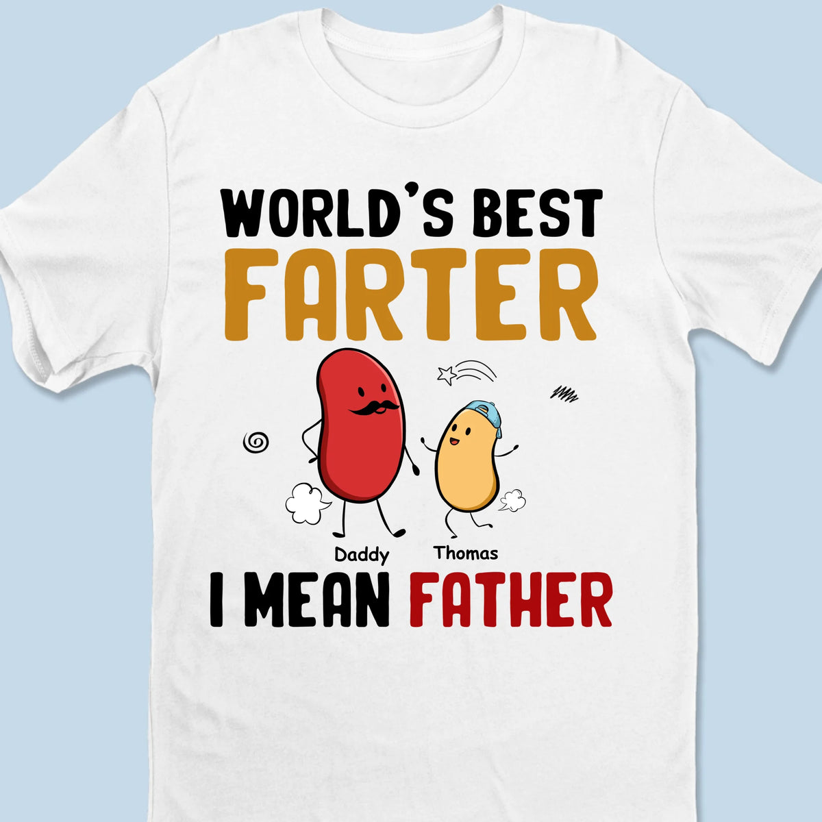 C'est la faute des haricots ou de papa ! T-shirt unisexe personnalisé pour la famille, t-shirt premium, sweat à capuche ! Cadeau pour la fête des pères