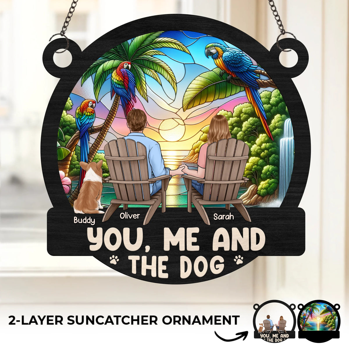 Custom Window Hanging Suncatcher Ornament - Personalized Anniversary Wedding Gifts For Husband And Wife, Dog Dad And Mom - You, Me, And A Whole Lot Of Woof
