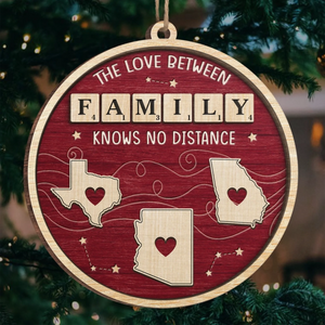 Custom Long Distance Wood Ornament - Personalized Christmas Birthday Gifts For Mom, Dad, Brother, Sister, Kids - Hearts Across States, Bound By Love
