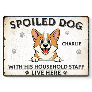 Custom Home Decor Metal Sign - Personalized Birthday Gifts For Dog Lovers, Dog Dad And Mom - Spoiled Dogs, Happy Home