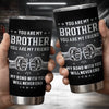 Custom Tumbler - Personalized Birthday Gifts For Brother - Brotherhood Forever