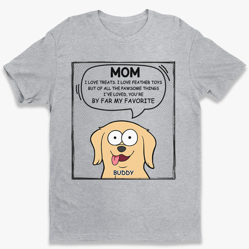 Tu es ma meilleure maman au monde ! T-shirt unisexe personnalisé pour chien, sweat à capuche, cadeau pour les propriétaires d'animaux et les amoureux des animaux.