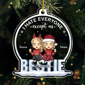 Je déteste tout le monde sauf nous, les meilleures amies pour toujours - Décoration personnalisée pour meilleure amie - Forme personnalisée en acrylique - Cadeau de Noël pour meilleures amies, meilleures amies, sœurs