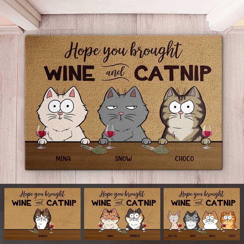 Hope You Brought Wine And Catnip - Cat Personalized Custom Decorative Mat - Gift For Pet Owners, Pet Lovers
