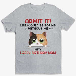 La vie serait ennuyeuse sans nous - T-shirt, sweat à capuche et sweat-shirt unisexe personnalisé avec chat - Cadeau pour les propriétaires et les amoureux des animaux