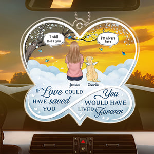 Tu aurais vécu éternellement - Ornement de voiture personnalisé commémoratif - Forme personnalisée en acrylique - Cadeau de condoléances pour les propriétaires d'animaux et les amoureux des animaux