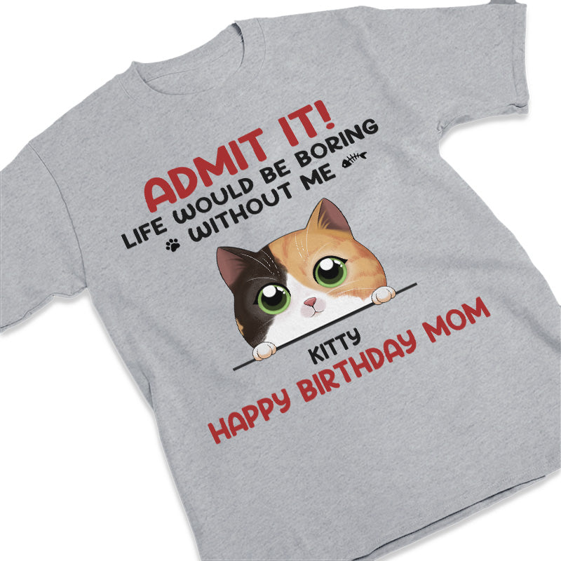 La vie serait ennuyeuse sans nous - T-shirt, sweat à capuche et sweat-shirt unisexe personnalisé avec chat - Cadeau pour les propriétaires et les amoureux des animaux