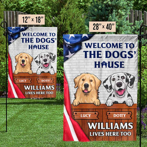 Welcome To The Dogs' House - Dog & Cat Personalized Custom Patriotic Flag - Independence Day, 4th Of July, Gift For Pet Owners, Pet Lovers