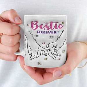 Bestie Forever - Bestie Personalized Custom 3D Inflated Effect Printed Mug - Gift For Best Friends, BFF, Sisters, Coworkers