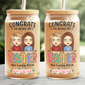 Félicitations pour être ma meilleure amie, tu es une chienne chanceuse - Tasse en verre personnalisée Bestie, tasse à café glacé - Cadeau pour meilleures amies, BFF, sœurs