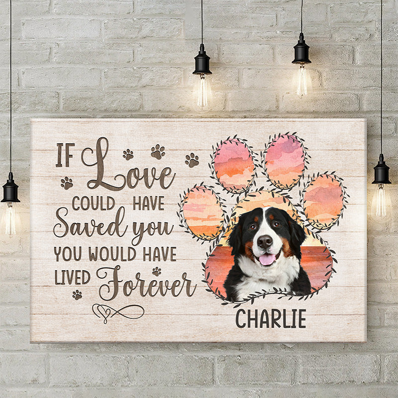 Photo personnalisée « Si l'amour avait pu te sauver, tu aurais vécu pour toujours » - Toile horizontale personnalisée commémorative - Cadeau de condoléances pour les propriétaires d'animaux et les amoureux des animaux