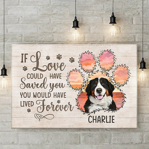 Photo personnalisée « Si l'amour avait pu te sauver, tu aurais vécu pour toujours » - Toile horizontale personnalisée commémorative - Cadeau de condoléances pour les propriétaires d'animaux et les amoureux des animaux