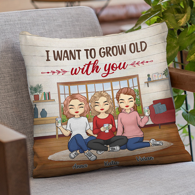 Je veux vieillir avec toi - Coussin personnalisé Bestie - Cadeau pour meilleures amies, BFF, sœurs
