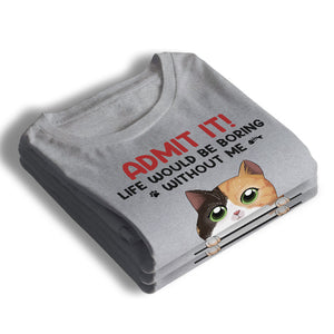 La vie serait ennuyeuse sans nous - T-shirt, sweat à capuche et sweat-shirt unisexe personnalisé avec chat - Cadeau pour les propriétaires et les amoureux des animaux