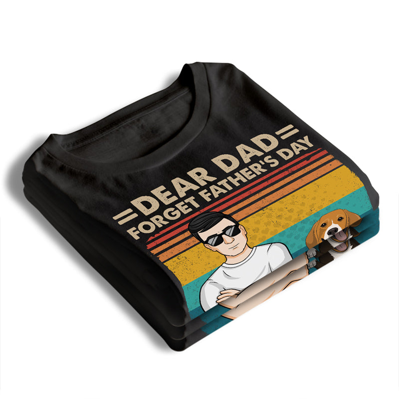 Cher papa, oublie la fête des pères ! T-shirt unisexe personnalisé, sweat à capuche, sweat-shirt, cadeau pour la fête des pères, pour les propriétaires d'animaux et les amoureux des animaux.