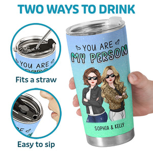You're My Person - Bestie Personalized Custom Tumbler - Christmas Gift For Best Friends, BFF, Sisters