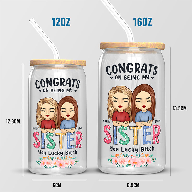 Félicitations pour être ma meilleure amie, tu es une chienne chanceuse - Tasse en verre personnalisée Bestie, tasse à café glacé - Cadeau pour meilleures amies, BFF, sœurs