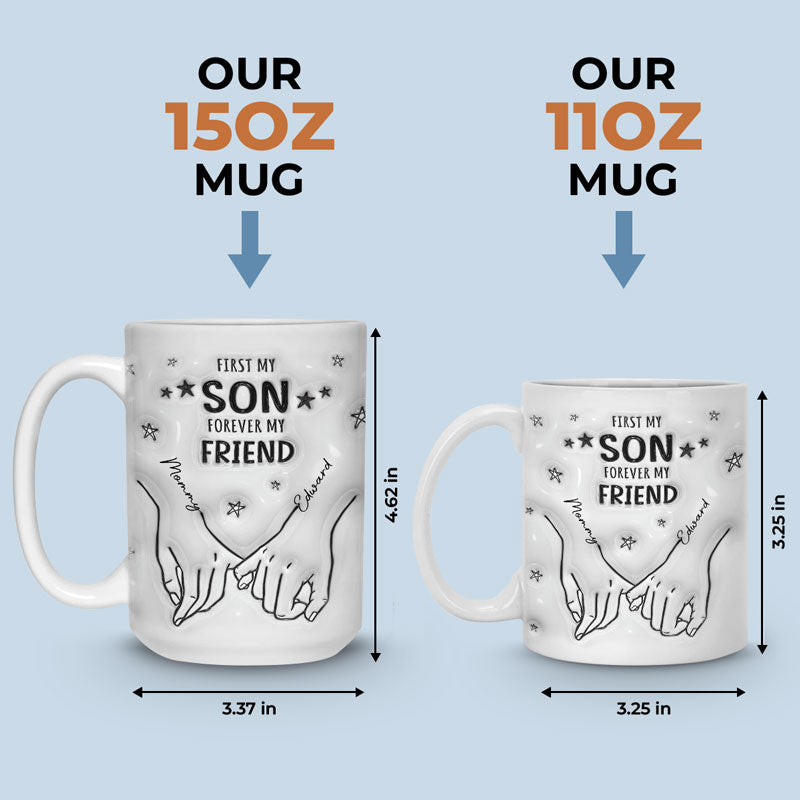 D'abord mon fils, pour toujours mon ami - Mug personnalisé en 3D avec effet gonflé - Cadeau pour les membres de la famille