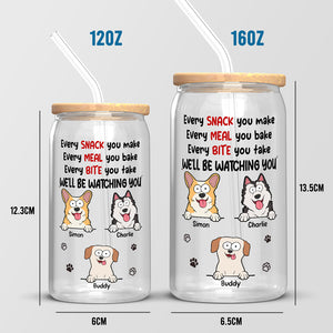 Chaque collation que vous préparez, nous vous surveillerons - Tasse en verre personnalisée pour chien, tasse à café glacé - Cadeau pour les propriétaires d'animaux de compagnie, les amoureux des animaux