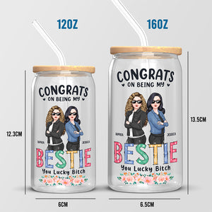 You're So Lucky To Have A Sister Like Me - Bestie Personalized Custom Glass Cup, Iced Coffee Cup - Gift For Best Friends, BFF, Sisters