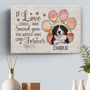 Photo personnalisée « Si l'amour avait pu te sauver, tu aurais vécu pour toujours » - Toile horizontale personnalisée commémorative - Cadeau de condoléances pour les propriétaires d'animaux et les amoureux des animaux