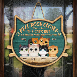 Keep Door Closed, No Matter What They Tell You - Cat Personalized Custom Shaped Home Decor Wood Sign - House Warming Gift For Pet Owners, Pet Lovers
